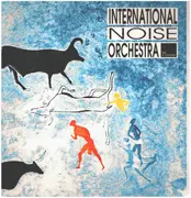 LP - International Noise Orchestra - Listen To The Earthbeat