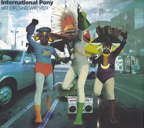 International Pony - Mit Dir Sind Wir Vier