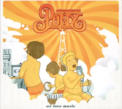International Pony - We Love Music
