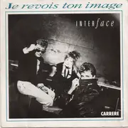7inch Vinyl Single - Interface - Je Revois Ton Image