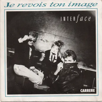 Interface - Je Revois Ton Image