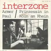 7inch Vinyl Single - Interzone - Armer Paul / Prinzessin In Köln Am Rhein