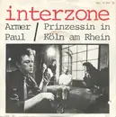 7inch Vinyl Single - Interzone - Armer Paul / Prinzessin In Köln Am Rhein