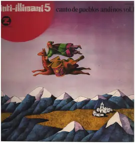 Inti Illimani - Inti-Illimani 5 - Canto De Pueblos Andinos Vol. II