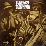 LP - Inti Punchai - Uyariway Taqiyniyta (Höre Meinen Gesang) Inti Punchai Vol. 2