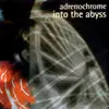 CD - Into The Abyss - Adrenochrome