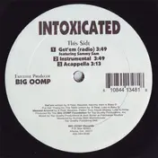 Intoxicated - Get'em / Put Dat' Thang On The Table / Messed Around