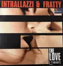 12inch Vinyl Single - Intrallazzi & Fratty - The Love (L'amour)