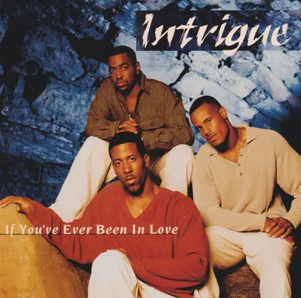 Intrigue - If You've Ever Been In Love