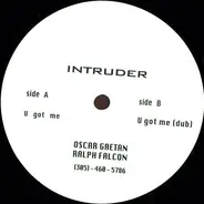 Intruder - U Got Me