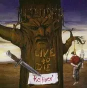Intruder - Live To Die Relived