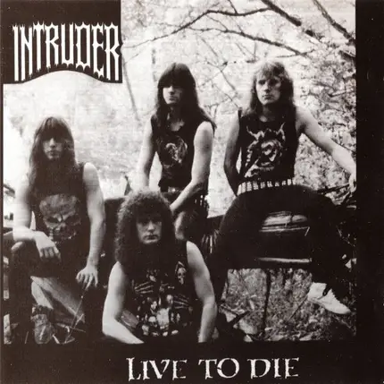 Intruder - Live To Die
