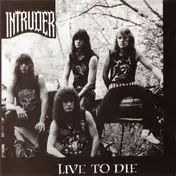 Intruder - Live To Die