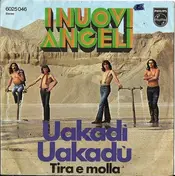 I Nuovi Angeli - Uakadi - Uakadu / Tira E Molla
