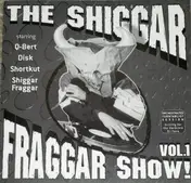 Invisibl Skratch Piklz - The Shiggar Fraggar Show! Vol. 1