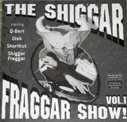 Invisibl Skratch Piklz - The Shiggar Fraggar Show! Vol. 1