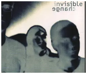 Invisible Change - Invisible Change