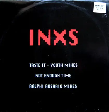Inxs - Taste It - Youth Mixes / Not Enough Time - Ralphi Rosario Mixes