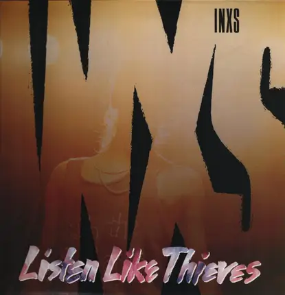 Inxs - Listen Like Thieves