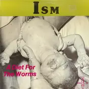 Ism - A Diet For The Worms