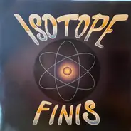 Isotope Finis - Isotope Finis