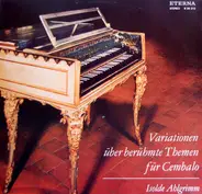 Isolde Ahlgrimm / Händel / Bach, a.o. - Variationen Über Berühmte Themen Für Cembalo