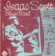 Isaac Scott Blues Band - Isaac Scott Blues Band