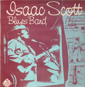 Isaac Scott Blues Band - Isaac Scott Blues Band