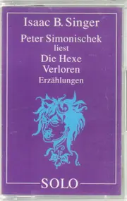 Isaac B. Singer - Peter Simonischek liest Die Hexe. Verloren. Erzählungen