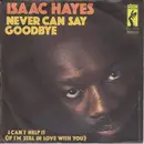 7inch Vinyl Single - Isaac Hayes - Never Can Say Goodbye