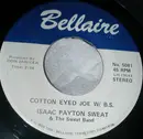 7inch Vinyl Single - Isaac Payton Sweat & The Sweat Band - Cotton Eyed Joe W/ B.S.