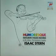 Tchaikovsky, Brahms, Debussy a.o. - Humoresque - Favourite Violin Encores (Isaac Stern)