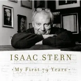 Isaac Stern - My First 79 Years: A Musical Celebration