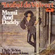 Isabel De Valvert - Mami And Daddy