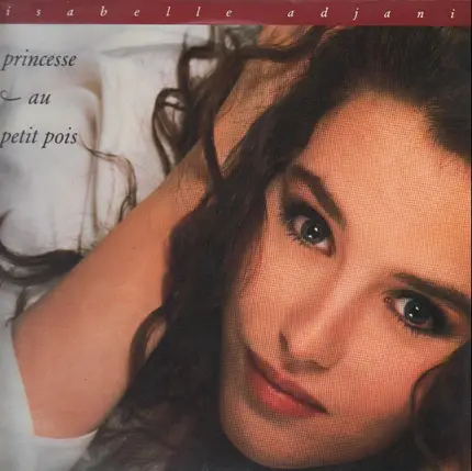 Isabelle Adjani - Princesse Au Petit Pois