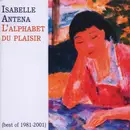 CD - Isabelle Antena - L'Alphabet Du Plaisir (Best Of 1981-2001)