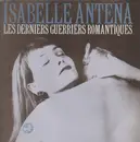 LP - Isabelle Antena - Les Derniers Guerriers Romantiques
