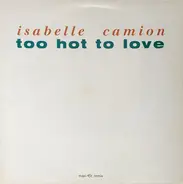 Isabelle Camion - Too Hot To Love