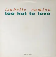 Isabelle Camion - Too Hot To Love