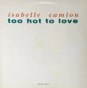 Isabelle Camion - Too Hot To Love