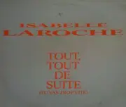 12inch Vinyl Single - Isabelle Laroche - Tout, Tout De Suite (Tu Vas Trop Vite)