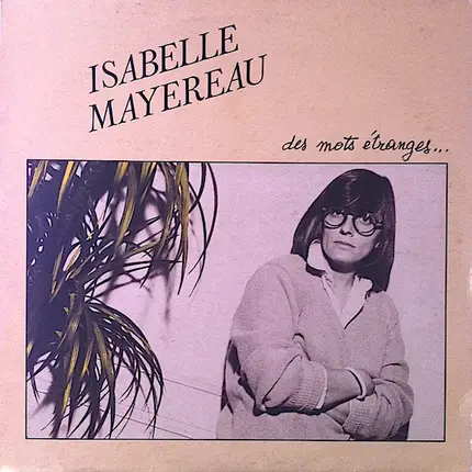 Isabelle Mayereau - Des Mots Étranges...