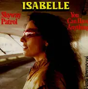 Isabelle - Skyway Patrol / You Can't Have Anything