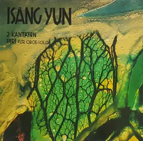 Isang Yun - 2 Kantaten / Piri Für Oboe Solo