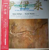 Isang Yun - Compositions of isang Yun-4 Double Concerto for Oboe, Harp and Small Orchestra & 'Images' for Flute