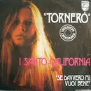 7'' - I Santo California - Torneró / Se Davvero Mi Vuoi Bene