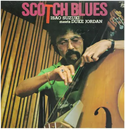Isao Suzuki / Duke Jordan - Scotch Blues / Isao Suzuki Meets Duke Jordan