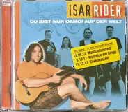 Isarrider - DU BIST NUR OAMOI AUF DER WELT