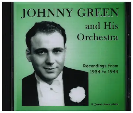 Johnny Green and his Orchestra - Recodings from 1934 to 1944