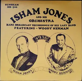 Isham Jones - Isham Jones And His Orchestra - Rare Broadcast Recordings Of His Last Band